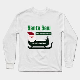 Santa saw your browser history nerd gift Long Sleeve T-Shirt